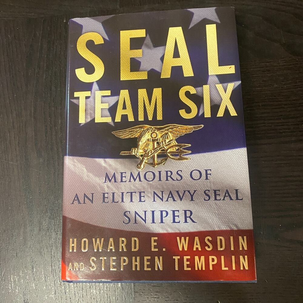 SEAL Team Six Memoirs of Elite Navy SEAL Sniper Howard E. Wasdin Stephen Templin